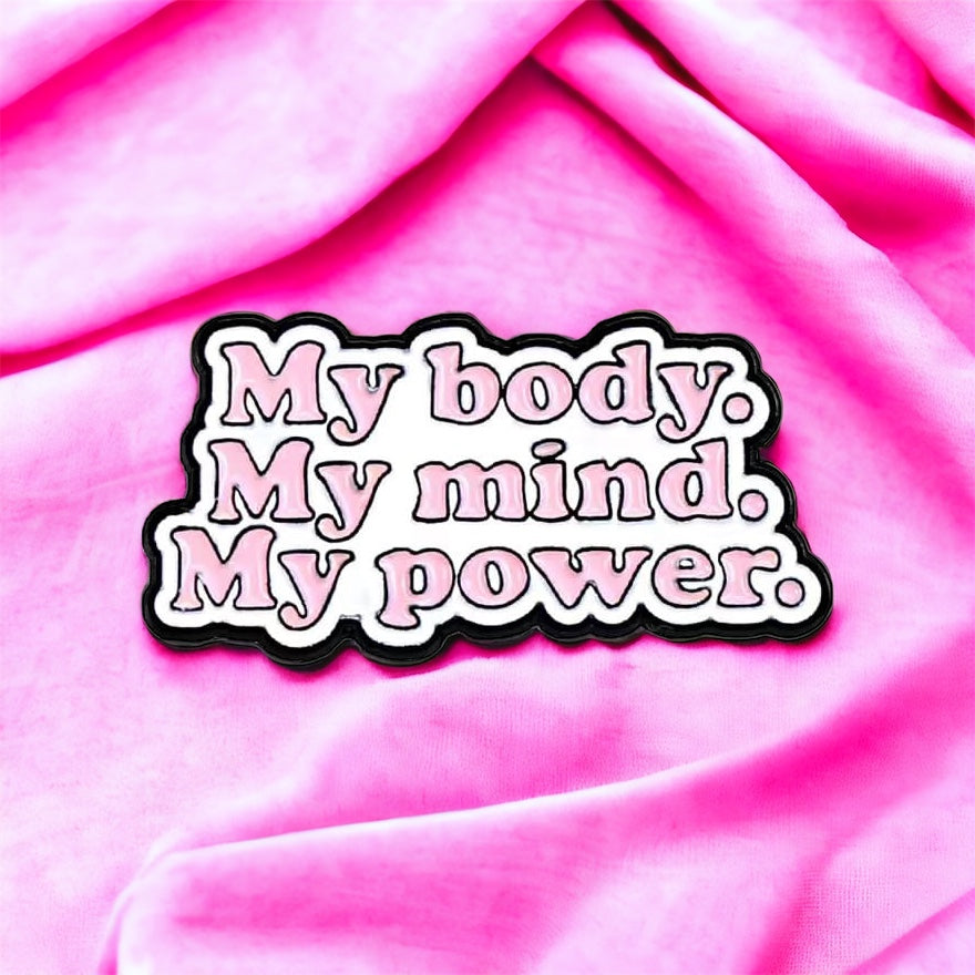 My Body, My Mind, My Power Enamel Pin