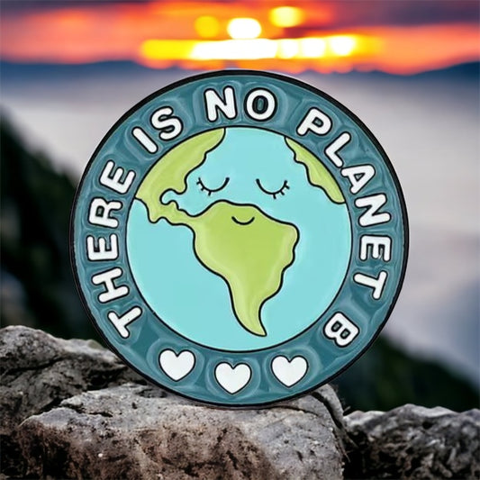 There is No Planet B Enamel Pin