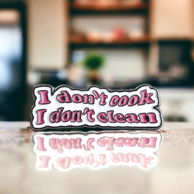 I Don’t Cook Enamel Pin