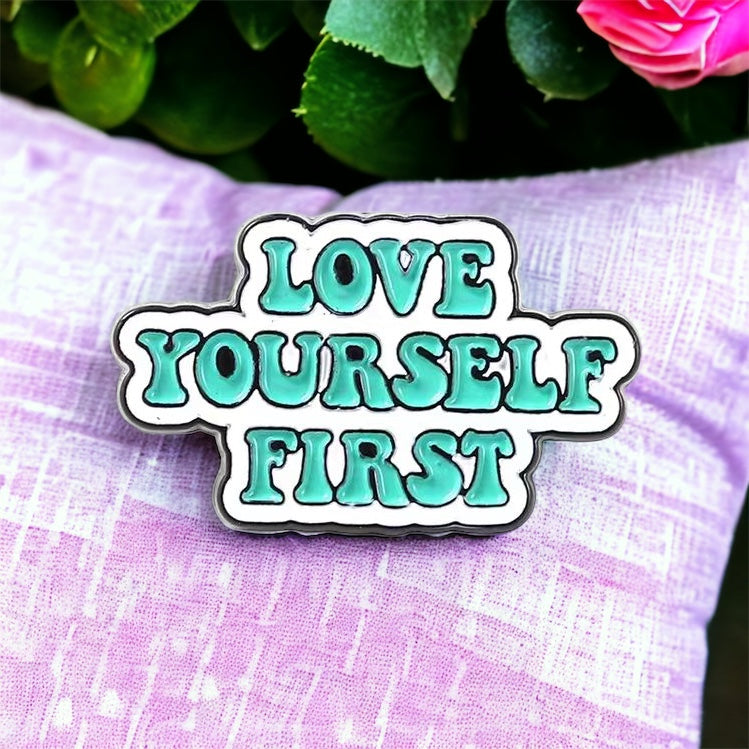 Love Yourself First Enamel Pin