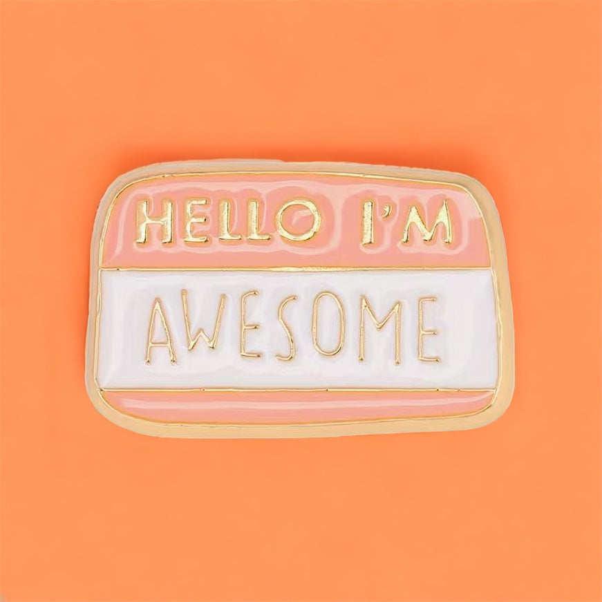 Hello I’m Awesome Enamel Pin