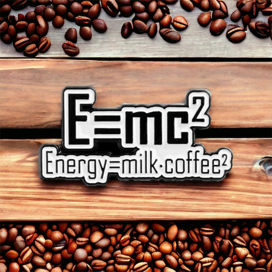 Energy=Milk+Coffee Enamel Pin