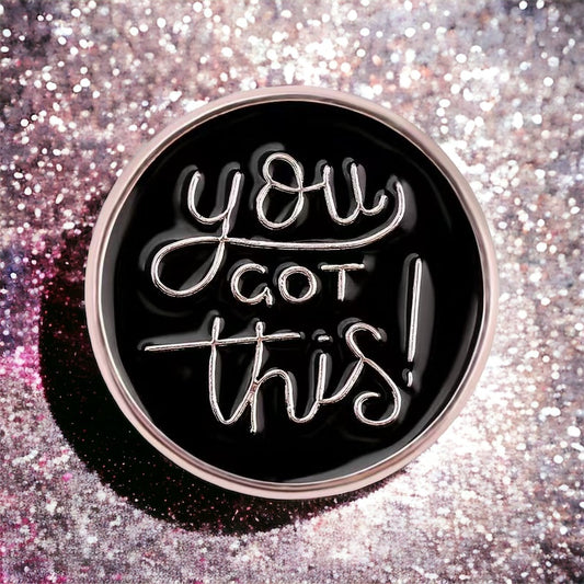 You Got This Black Enamel Pin