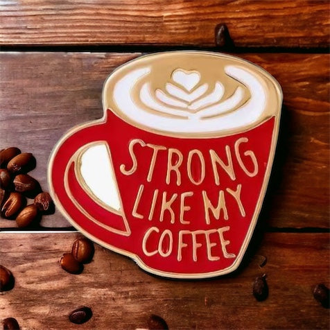 Strong Like My Coffee Red Enamel Pin