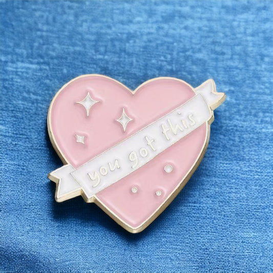 You Got This Heart Enamel Pin