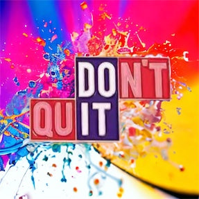 Don’t Quit (Do It) Enamel Pin