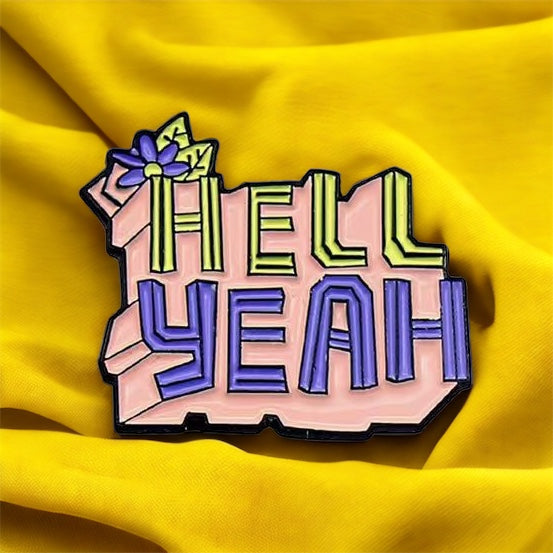 Hell Yeah Enamel Pin