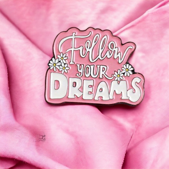 Follow Your Dreams Enamel Pin