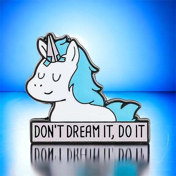 Don’t Dream It Do it Enamel Pin