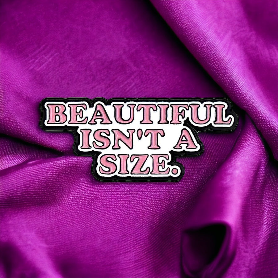 Beautiful isn’t a Size Enamel Pin