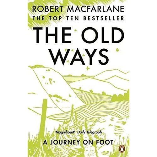 The Old Ways - A Journey on Foot